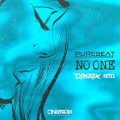 Purebeat- No One (Dimatik Remix)