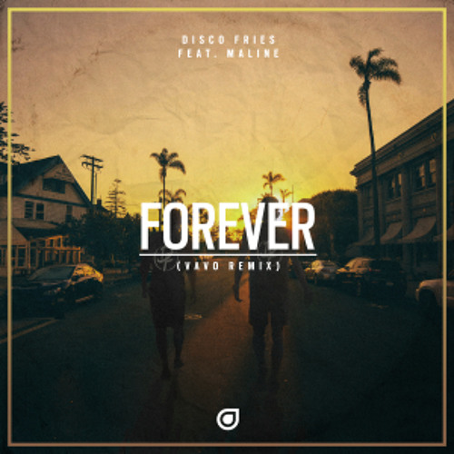 Disco Fries Feat. Maline - Forever (VAVO Remix) [OUT NOW]