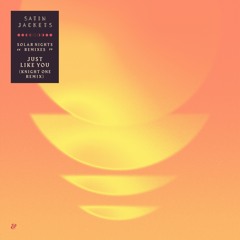 Satin Jackets - Just Like You (Knight One remix)