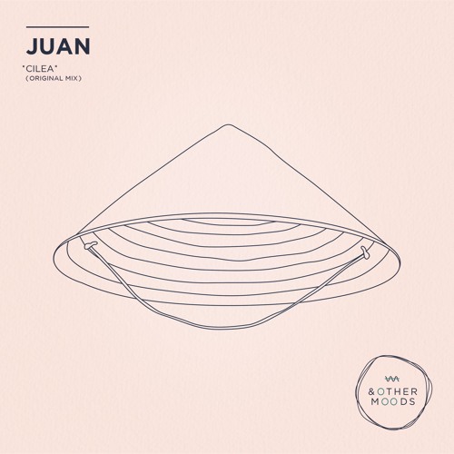 PREMIERE : Juan - Cilea (Original Mix) [& Other Moods]