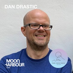 Moon Harbour Radio - Pure Ibiza Edition -  Dan Drastic 02.08.2019