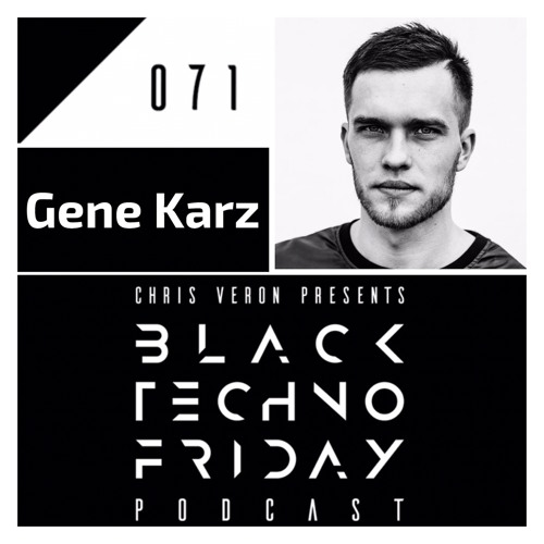 Black TECHNO Friday Podcast #071 by Gene Karz (Respekt/Eclipse/Black Square)