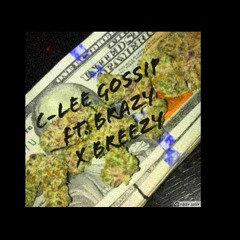 Gossip ft Breezy Baby x C-Lee