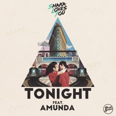 Shaka Loves You - Tonight Feat. Amunda