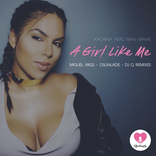 Kachina (feat. Nikki Marie) - 'A Girl Like Me (Miguel Migs' Salted Vocal)