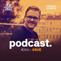 Club Mood Vibes Podcast #244: KRUE