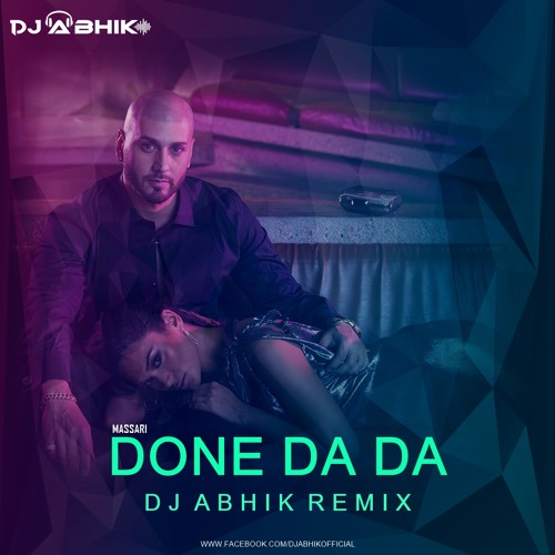 Stream Massari - Done Da Da (Remix) - DJ ABHIK by DJ ABHIK | Listen online  for free on SoundCloud