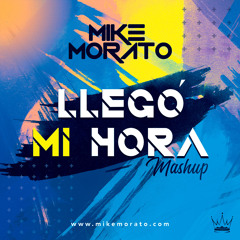 Mike Morato - Llegó Mi Hora (Mashup)