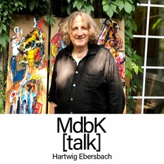 MdbK [talk] #002: POINT OF NO RETURN - Hartwig Ebersbach