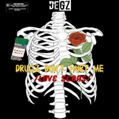 Drugs Don't Hurt Me (Love Scars)
