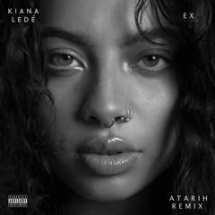 Kiana Ledé - EX (ATARIH Remix)