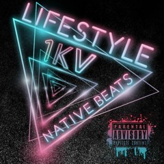 LIFE$TYLE - 1KV & Native Beats [Prod. Native Beats]