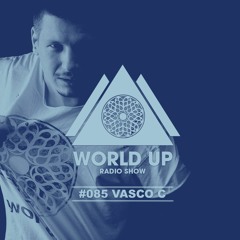 Vasco C - World Up Radio Show #085