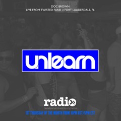 Unlearn:Radio #102 With Doc Brown - Live From Twisted Funk