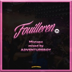 Fouilleren mixtape mixed by ADVENTUREBOY