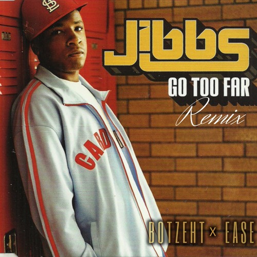 DJ EASE & DJ BOTZEHT - JIBBS - GO TOO FAR [ REMIX 2019 ]