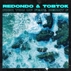 PREMIERE: Redondo & Tobtok Ft. Penny F - Pick You Up