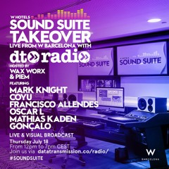 W Barcelona Sound Suite Takeover - Hosted By Wax Worx - LIVE Broadcast