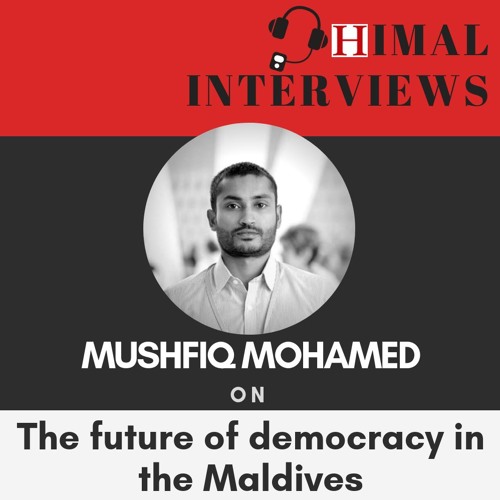 The future of democracy in the Maldives: Interview with Mushfiq Mohamed