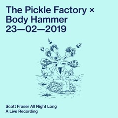 Scott Fraser all night long at The Pickle Factory (Body Hammer  23.02.19) Part I