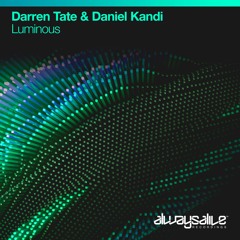 Darren Tate & Daniel Kandi - Luminous [OUT NOW]