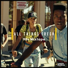 All Things Fresh - 90s Mixtape