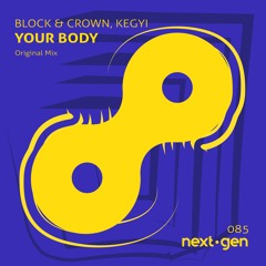 Block & Crown, Keygi - Your Body (Original Mix)