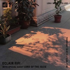 ECLAIR FIFI NTS - 042 - 18th July 2019 ft LORD OF THE ISLES
