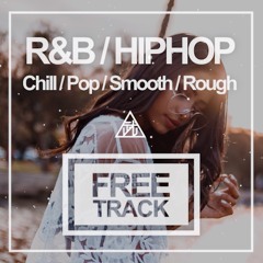 [ Free ] R&B/HIPHOP Inst | Chill/Pop/Smooth/Rough/明るい [フリートラック] #7