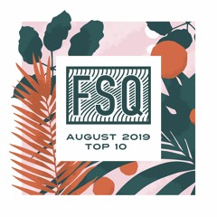 FSQ Top 10 August 2019