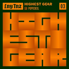 LNY TNZ - Highest Gear (Ft. POPR3B3L) *OUT NOW*