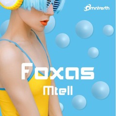 Mtell - Foxas 【From Omniverth Exclusive】