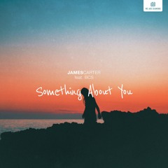 James Carter - Something About You (feat. BCS)