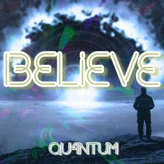 QU4NTUM - Believe [Free Download]