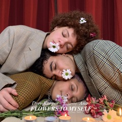 Drey Karper ft. Ana - Flowers To Myself (Prod.Nate Rhoads)