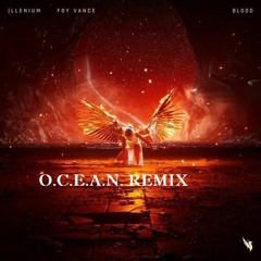 ILLENIUM, Foy Vance - Blood (O.C.E.A.N. REMIX)