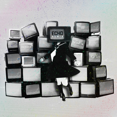 Crusher-P - ECHO (Desmeon Remix, feat. ゆり)