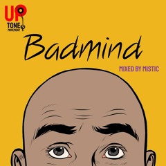 Uptone Movement Badmind Mixtape Mixed By Mistic Uptone
