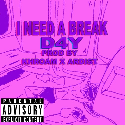 I NEED 4 BRE4K (PROD. KHROAM X ARDIST)