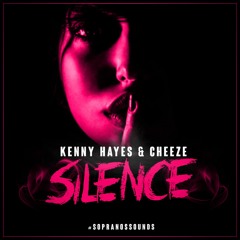Kenny Hayes & Cheeze - Silence **FREE DOWNLOAD**