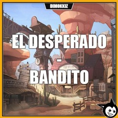 El Desperado - Bandito