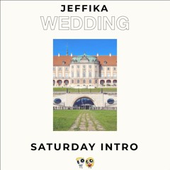 Jeffika Wedding - Saturday Intro Mix