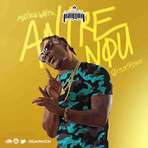 DJ Payton X Matieu White - Antre Nou [Zouk Remix]