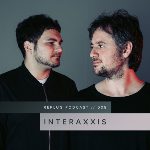 Replug Podcast 008 // Interaxxis