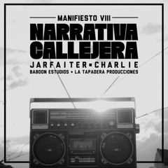 JARFAITER x CHARLIE HB - NARRATIVA CALLEJERA
