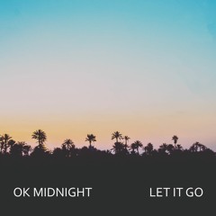 OK Midnight - Let It Go