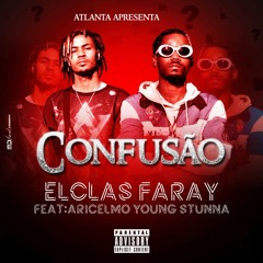 Elclas Faray - Confusão Feat. Aricelmo Young Stunna