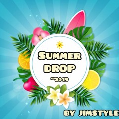SUMMER DROP 2K19 by Jimstyle