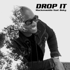 Mackensolda Feat Baky - Drop it (OFFICIAL AUDIO)
