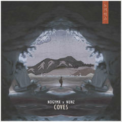 NOGYMX x Nunz - 'Coves' [Sensei Release]